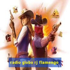 radio globo rj flamengo